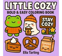 Little Cozy - Bold & Easy Coloring Book: 40 Cute & Simple Designs for Kids, Teens & Adults | Relax with Cozy Autumn Vibes