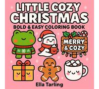 Little Cozy Christmas - A Cute Hygge-Inspired Bold & Easy Coloring Book for Kids & Adults