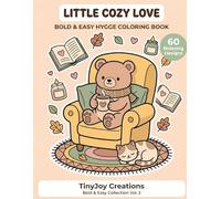 Little Cozy Love: Bold & Easy Hygge Coloring Book: 60 Adorable and Relaxing Designs for Adults and Teens - Simple Large Print Art for Stress Relief and Comfort