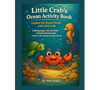 Little Crab’s Ocean Activity Book: Explore the Ocean World with Little Crab
