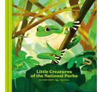 Little Creatures of the National Parks An Alphabet Book - Fifty-Nine Parks - Ten Speed Young Readers - ebook (ePub) - Livre