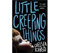 Little Creeping Things by Chelsea Ichaso Chelsea Ichaso (Auteur)