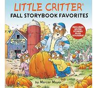 Little Critter Fall Storybook Favorites: 7 Fall Stories in 1 Book Plus Stickers - A Classic Collection Celebrating Seasonal Charm for Kids (Ages 4-8)