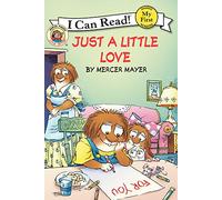 Little Critter: Just a Little Love: A Gentle Story About How Love Makes Things Better for Children (Ages 4-8)
