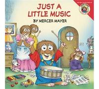 Little Critter Just A Little Music by Mercer Mayer Mercer Mayer (Auteur)
