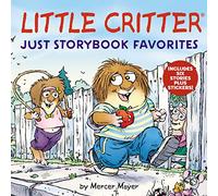Little Critter: Just Storybook Favorites: 6 Stories in 1 Book Plus Stickers
