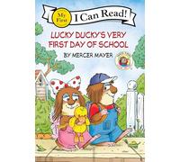 Little Critter: Lucky Ducky's Very First Day of School