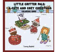 Little Critter Pals: A Cute And Cozy Christmas: For Adults & Teens Featuring Adorable Animals to Relax from Stress