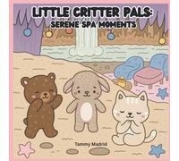 Little Critter Pals: Serene Spa Moments: Cute and Comfy Coloring Book for Adults