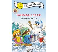 Little Critter: Snowball Soup: A Beloved Winter Story for Children (Ages 4-8)