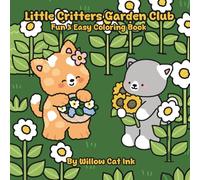 Little Critters Garden Club: A Cute, Bold, & Easy Coloring Book for All Ages, Kids, Teens, & Adults
