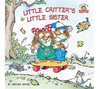 Little Critters Little Sister by Mercer Mayer Mercer Mayer (Auteur)