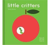 Little Critters Xavier Deneux, (Auteur)