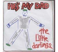 LITTLE DARLINGS - HE'S MY DAD 7 INCH (7" VINYL 45) UK EMI 1982