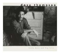 David Thompson - Little Dave and Big Love