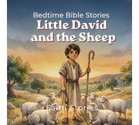 Little David and the Sheep: A story of courage, care, and trusting God
