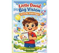 Little David, Big Vision: The Boy Who Grow Up to Build Dreams and Business