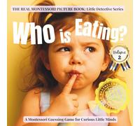Little Detective: Who is Eating? (Volume 2): A Montessori Toddler Book about Food, Animals, and Guessing Fun