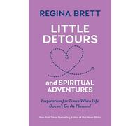 Little Detours and Spiritual Adventures: Inspiration for Times When Life Doesn't Go as Planned