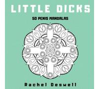 Little Dicks: 50 Penis Mandalas - Adult Colouring Book