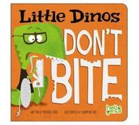 Michael Dahl – Little Dinos Don't Bite – Livre cartonné
