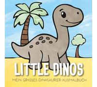 Little Dinos - Mein großes Dinosaurier-Ausmalbuch