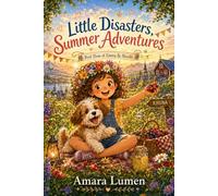 Little Disasters, Summer Adventures: Book Three of Emma & Noodle