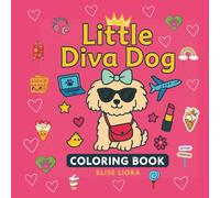 Little diva dog Coloring book: Cozy & Cute Coloring Book for Kids, Girls, and Dog Lovers | Fun Maltipoo Moments, Spa Days, and Relaxing Activities