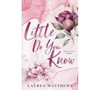 Little Do You Know: 1 (Bad At Love Duology)