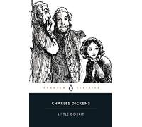 Charles Dickens, Helen Small, Stephen Wall – Little Dorrit – Penguin Classics