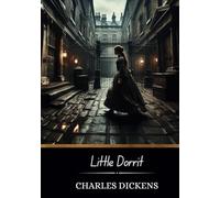 Little Dorrit: An 1857 Classic Novel