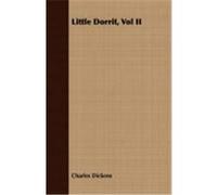 Little Dorrit, Vol II Dickens, Charles (Auteur)