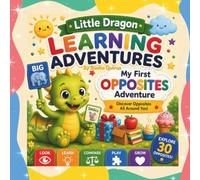 Little Dragon Learning Adventures: My First Opposites Adventure