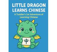 Little Dragon Learns Chinese: Fun Coloring and Activity Book for Kids Ages 3-6 - Learn Chinese Characters with Coloring, Puzzles, and Games