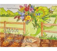 Little Dragon Peppernose: Little Dragon Peppernose sneezes flames, causing all sorts of problems with the other animals.