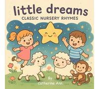 Little Dreams: Classic Nursery Rhymes