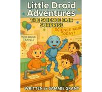 Little Droid Adventures: The Science Fair Surprise