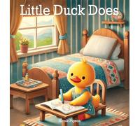 Little Duck Does: Discovering the Joy in Every Day
