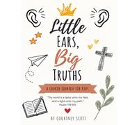 Little Ears, Big Truths: A Church Journal for Kids