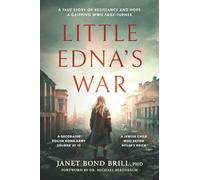 Little Edna's War: The gripping WWII page-turner. A true story of resistance and hope