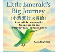 Little Emerald’s Big Journey: A brave little hummingbird flies across the sea