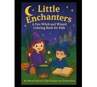 Little Enchanters: A Fun Witch and Wizard Coloring Book for Kids