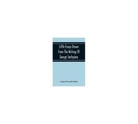 Little Essays Drawn From The Writings Of George Santayana