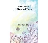 Little Essays Of Love And Virtue