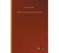 Little Essays Of Love And Virtue