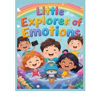 Little Explorer of Emotions: A Fun Coloring and Activity Book to Learn About Feelings
