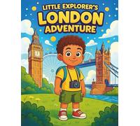 Little Explorer’s London Adventure: Take your child on a magical journey with the Little Explorer’s London Adventure Coloring & Reading Book!