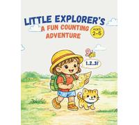 Little Explorer's A Fun Counting Adventure: A gentle adventure of counting, exploring and dreaming