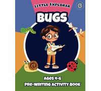 Little Explorers Bugs: Fun Pre-school Activity Book, Age 4-6, Kindergarten Prep Workbook, Designed by Certified Teacher, STEM Pre-writing Book, ... Tracing Mazes Coloring Movement Activities