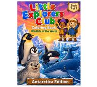 Little Explorers Club: Coloring Book, Wildlife of the World: Antarctica Edition